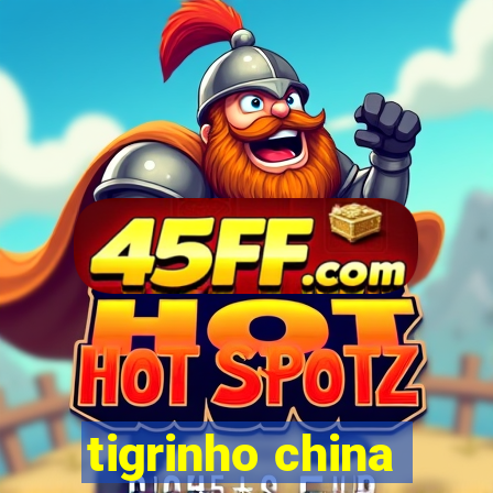 tigrinho china